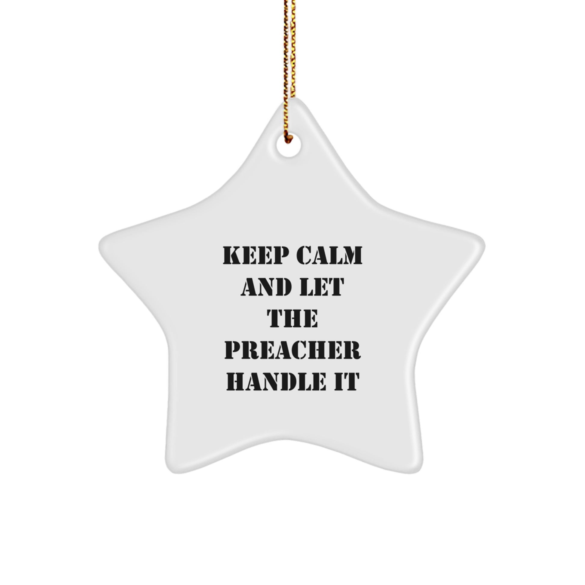 Preacher Gifts from Men, Funny Star Ornament for Preacher, 'Keep Calm And Let The Preacher Handle It', Christmas Unique Gifts - Image 1