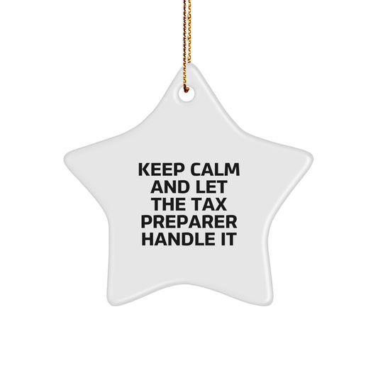 Funny Tax Preparer Gifts from Men to Coworkers - Keep Calm And Let The Tax Preparer Handle It Star Ornament for Christmas Unique Gifts - Image 1