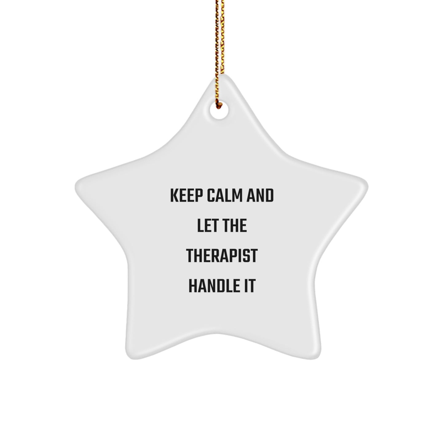 Funny Therapist Star Ornaments, Gifts from Family for Therapist, Keep Calm And Let The Therapist Handle It, Christmas Unique Gifts - Image 1