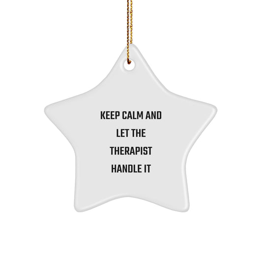 Funny Therapist Star Ornaments, Gifts from Family for Therapist, Keep Calm And Let The Therapist Handle It, Christmas Unique Gifts - Image 1