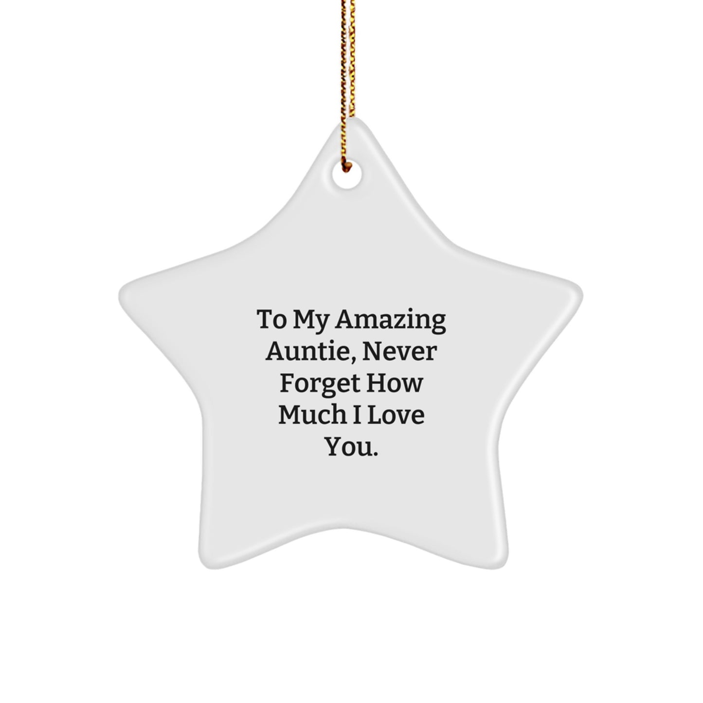 Gifts from Family to Auntie, To My Amazing Auntie, Never Forget How Much I Love You. Star Ornament, Christmas Unique Gifts - Image 1