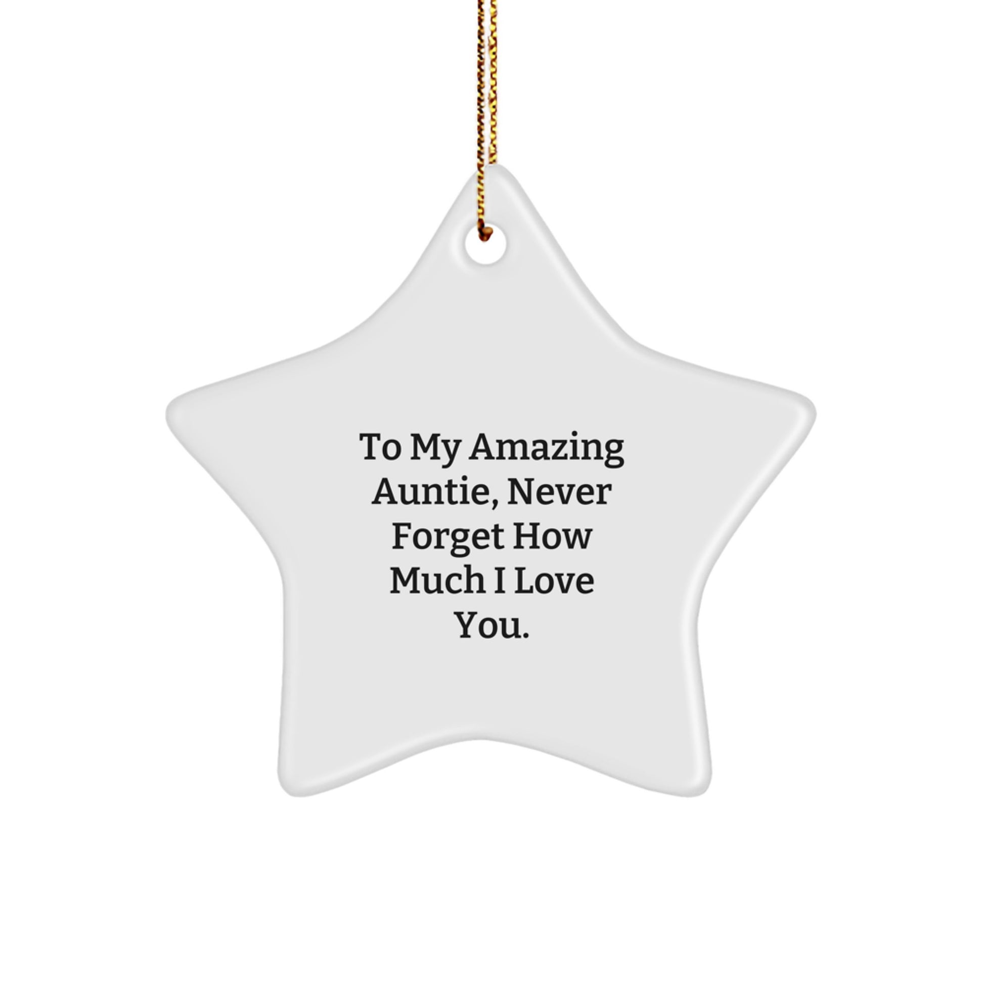 Gifts from Family to Auntie, To My Amazing Auntie, Never Forget How Much I Love You. Star Ornament, Christmas Unique Gifts - Image 1
