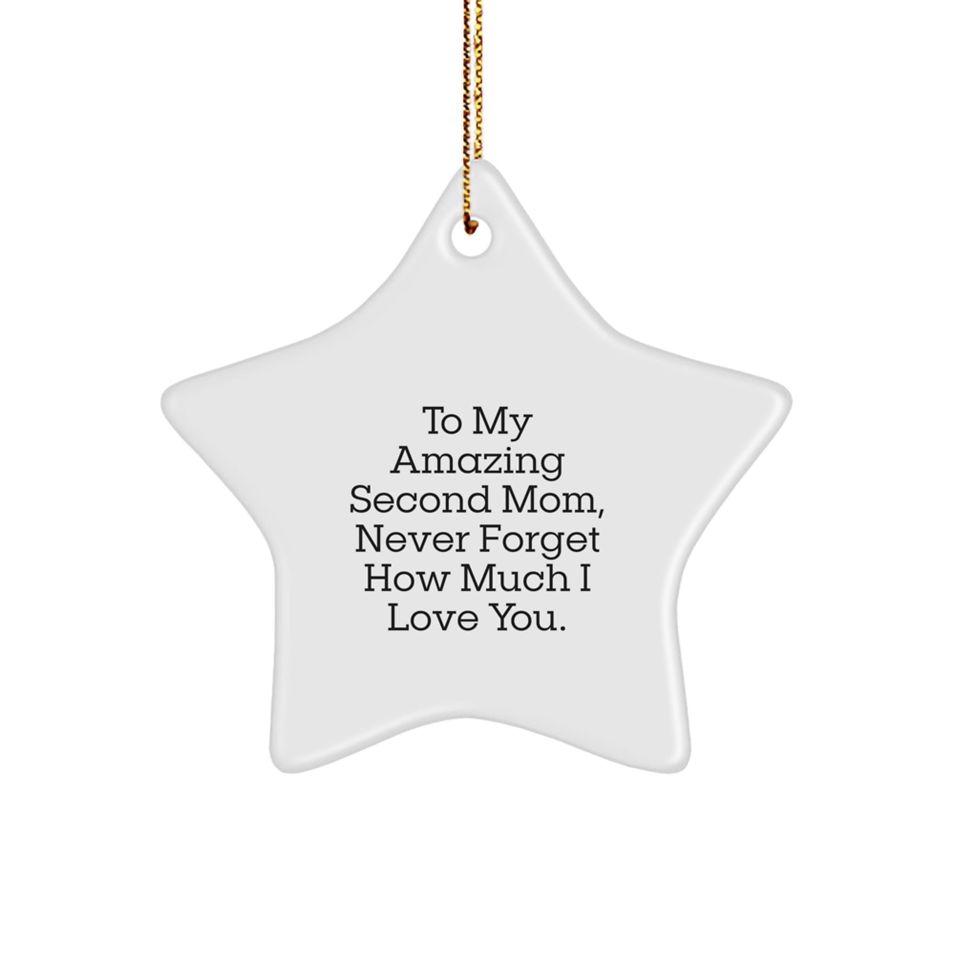 Funny Second Mom Gifts from Men to Second Mom, Star Ornament To My Amazing Second Mom Never Forget How Much I Love You Christmas Unique Gifts - Image 1
