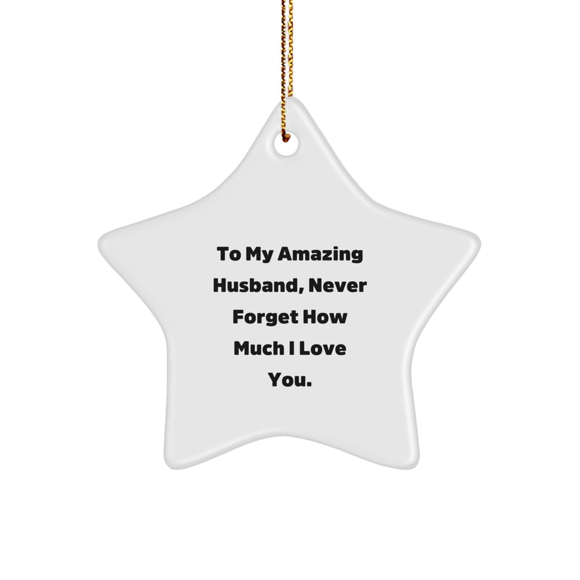Funny Husband Gifts from Women, Star Ornament for Men, Christmas Unique Gifts for Husband, To My Amazing Husband Never Forget How Much I Love You. - Image 1
