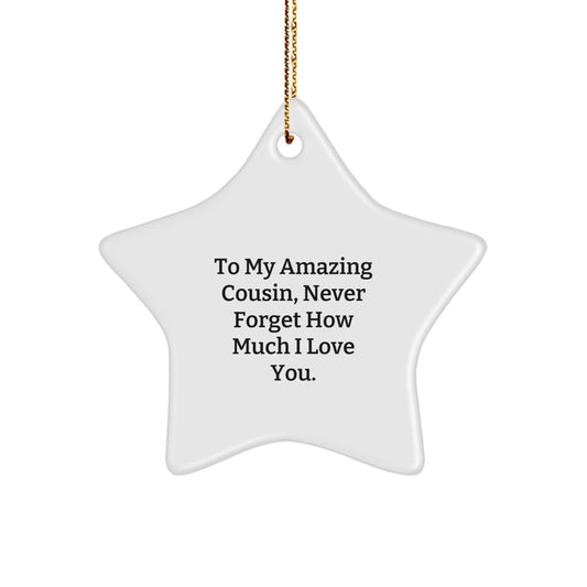 Funny Cousin Star Ornament Gifts from Family, To My Amazing Cousin Never Forget How Much I Love You, Christmas Unique Gifts - Image 1