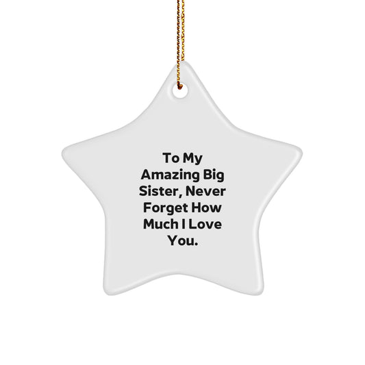 Big Sister Star Ornament Gifts from Family to My Amazing Big Sister Never Forget How Much I Love You Christmas Unique Gifts - Image 1