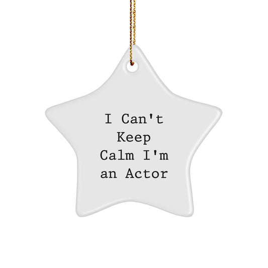 Funny Actor Gifts I Can't Keep Calm I'm An Actor Star Ornament for Men, Women, Coworkers, Friends and Family, Christmas Unique Presents - Image 1