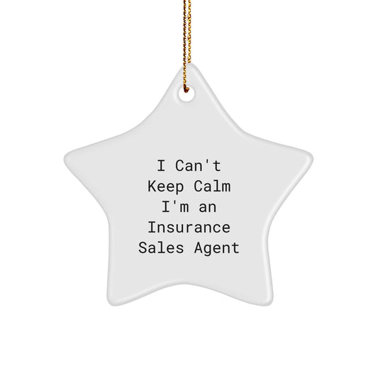 Funny Insurance Sales Agent Gifts - 'I Can't Keep Calm I'm An Insurance Sales Agent' Christmas Star Ornament Gifts from Friends for Coworkers and Family - Image 1