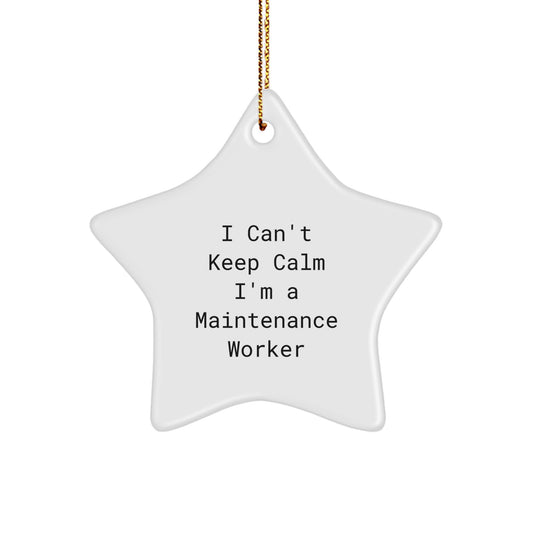 Funny Maintenance Worker Gifts - I Can't Keep Calm I'm A Maintenance Worker Star Ornament, Gifts from Family to Friends, Christmas Unique Presents - Image 1