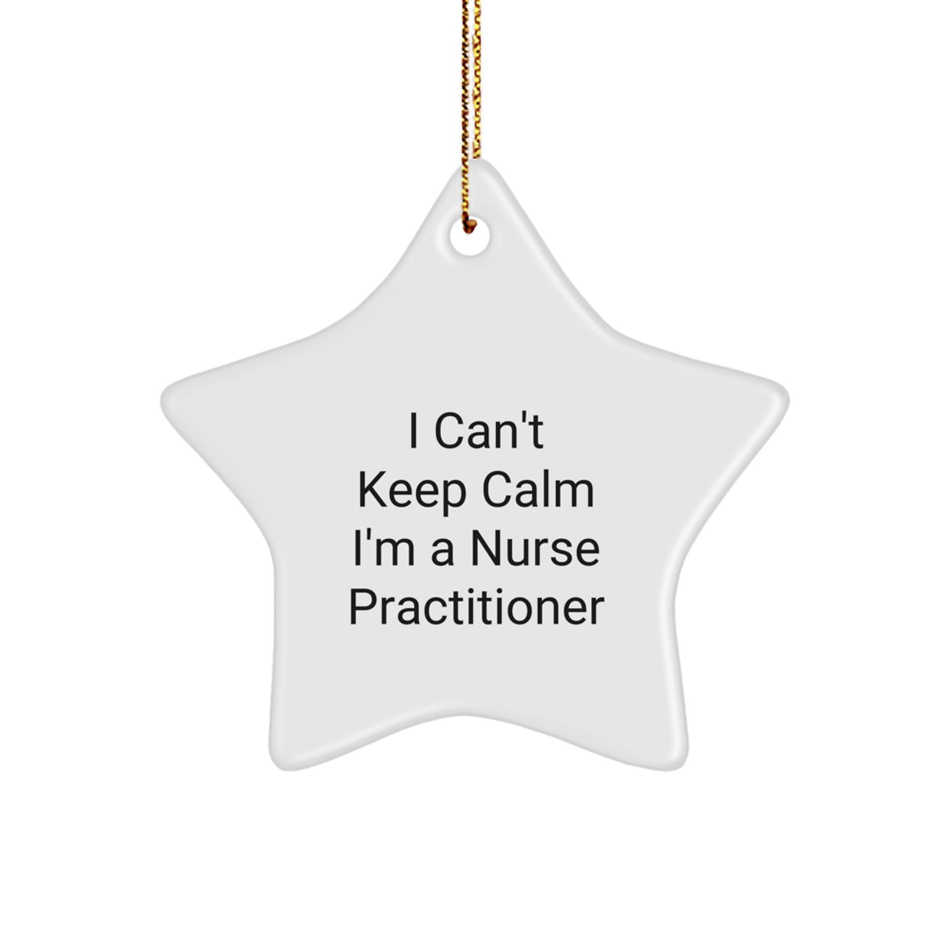 Funny Nurse Practitioner Gifts - I Can't Keep Calm I'm A Nurse Practitioner Star Ornament for Christmas - Image 1
