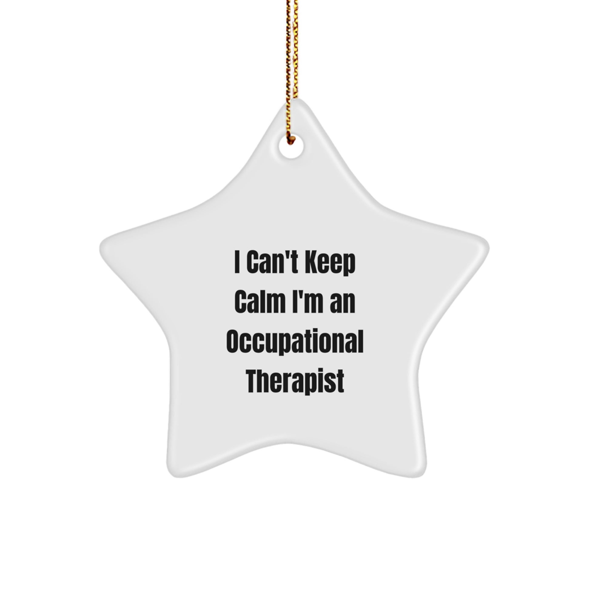 Occupational Therapist Gifts from Friends Funny Star Ornament I Can't Keep Calm I'm An Occupational Therapist Christmas - Image 1