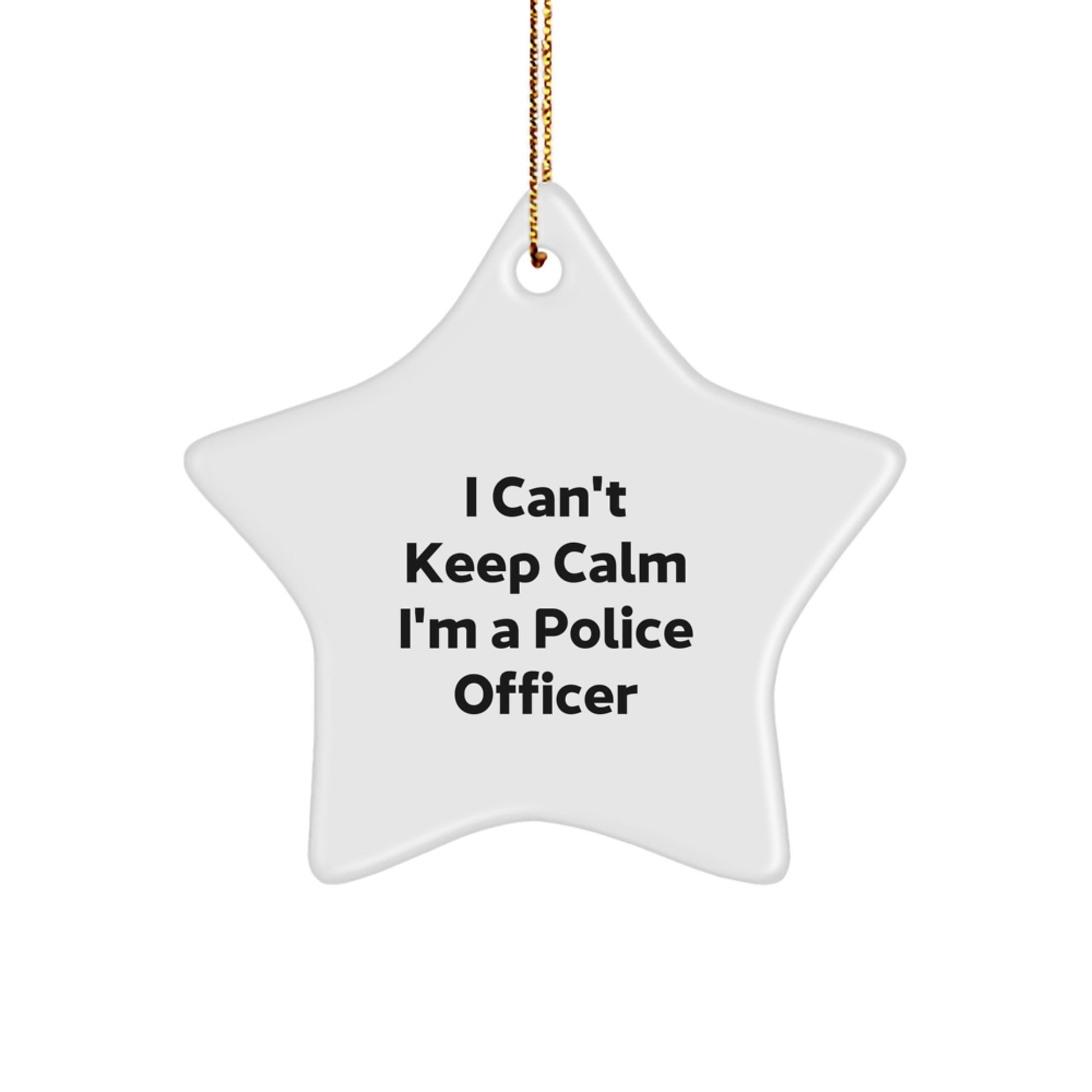 Funny Police Officer Gifts for Men Women Friends Coworkers - I Can't Keep Calm I'm A Police Officer Star Ornament - Image 1
