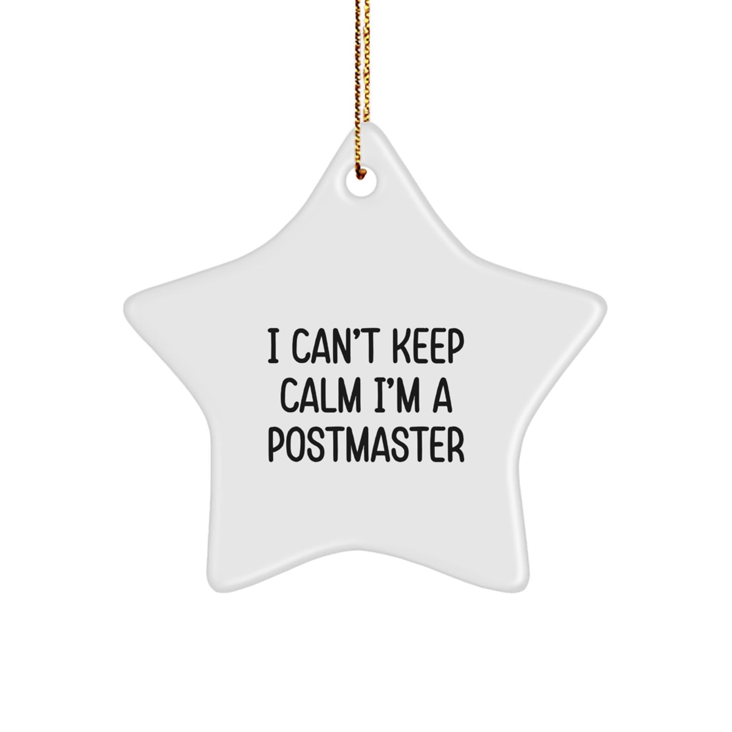 Funny Postmaster Gifts from Friends and Family - I Can't Keep Calm I'm A Postmaster Christmas Unique Star Ornament - Image 1