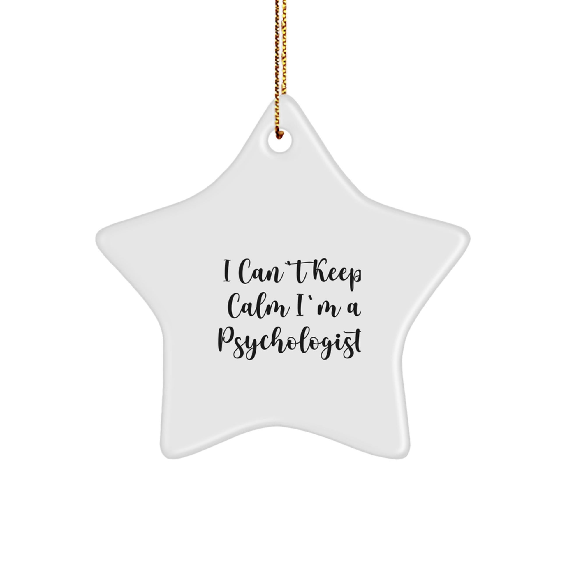 Funny Star Ornament Gifts from Family to Friends and Colleagues for Christmas - 'I Can't Keep Calm I'm A Psychologist' - White Star Shape - Image 1