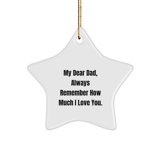 Funny Dad Star Ornament Gifts from Family - Always Remember How Much I Love You - White Star Shaped Christmas Unique Gifts for Dad - Image 1