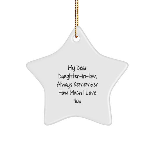 Funny Daughter-in-law Gifts for Daughter-in-law, Star Ornament with Quote 'My Dear Daughter-in-law, Always Remember How Much I Love You.', Gifts from Men to Daughter-in-law for Christmas - Image 1
