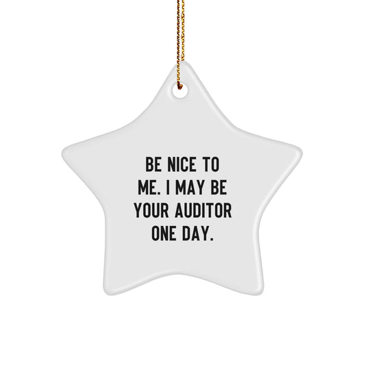 Auditor Gifts from Men, Funny Christmas Unique Gifts for Auditor Friends, Be Nice To Me One Day Star Ornament - Image 1