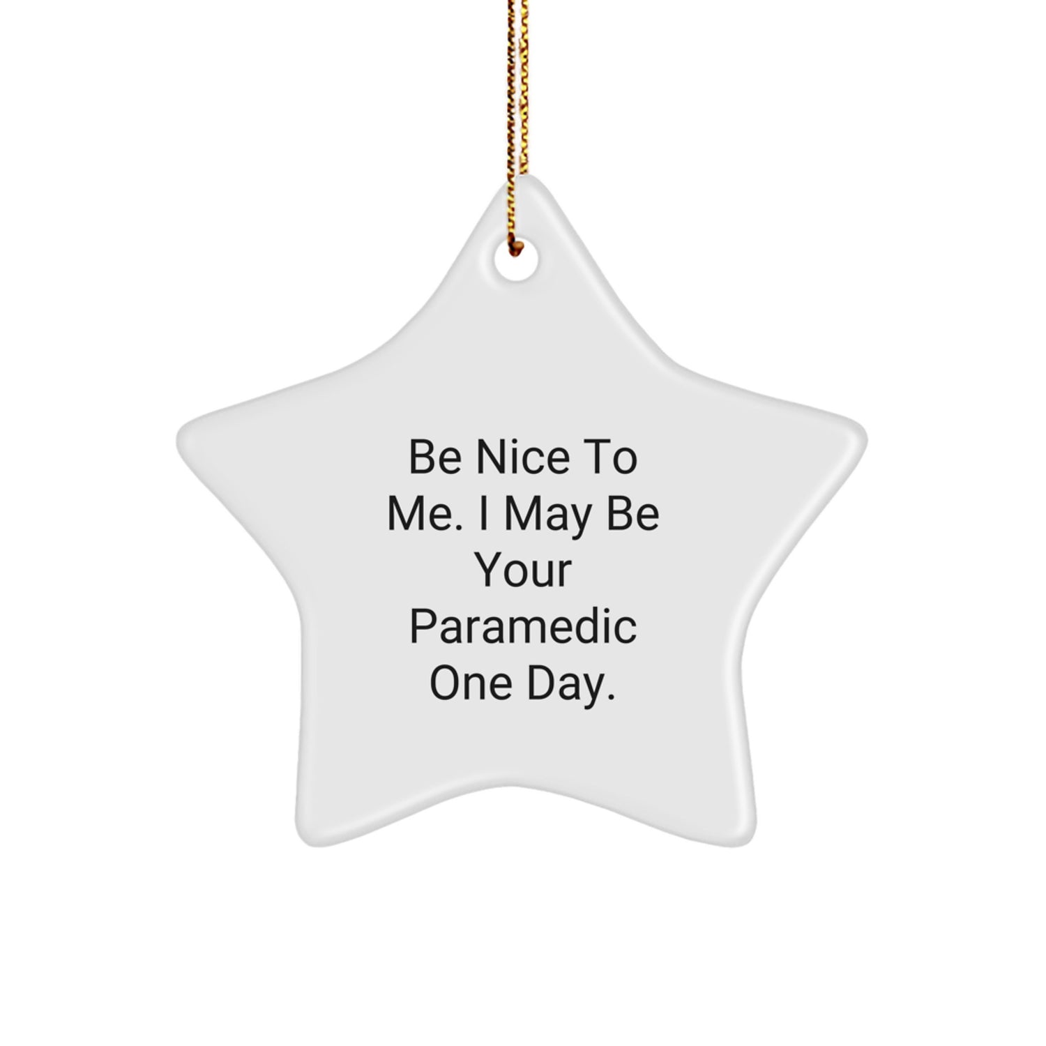 Funny Rescue Worker Gifts from Friends for Rescue Workers with Cute Star Ornament Be Nice To Me I May Be Your Rescue Worker One Day Christmas Unique Gift - Image 1