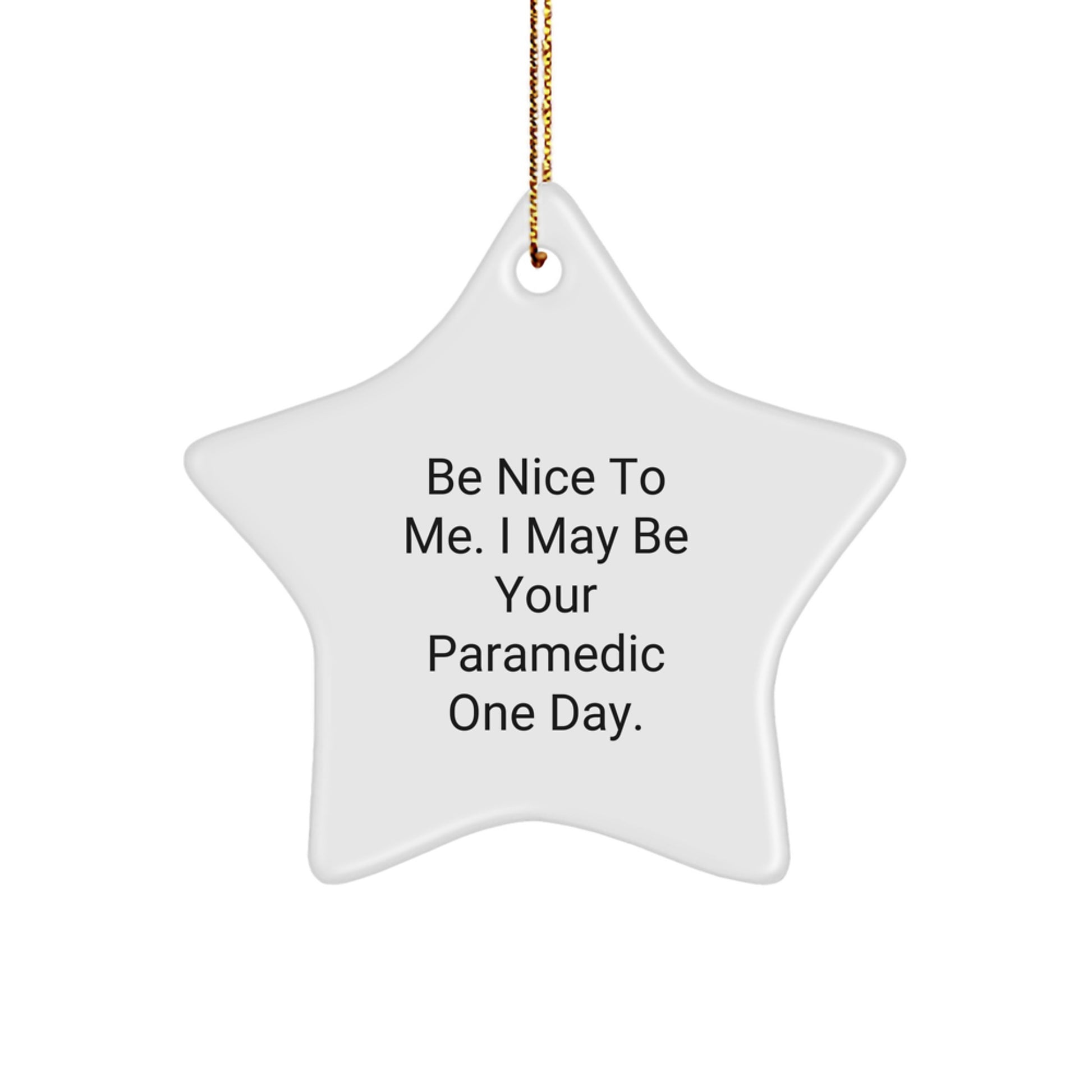 Funny Rescue Worker Gifts from Friends for Rescue Workers with Cute Star Ornament Be Nice To Me I May Be Your Rescue Worker One Day Christmas Unique Gift - Image 1