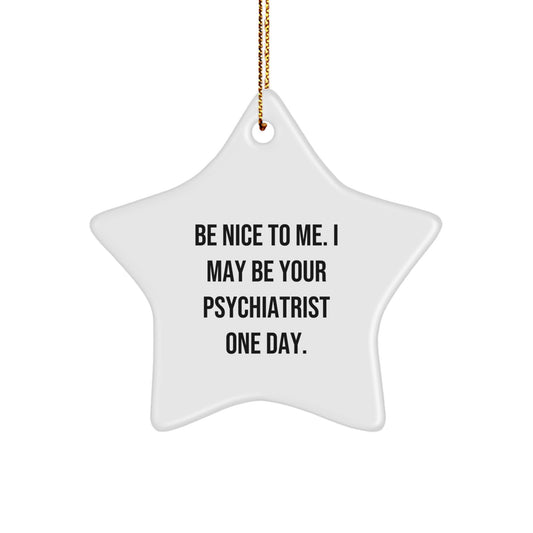 Funny Psychiatrist Gifts for Men, Gifts from Friends to a Star Ornament Psychiatrist One Day, White Star Shaped Ornament for Christmas Unique Gifts - Image 1