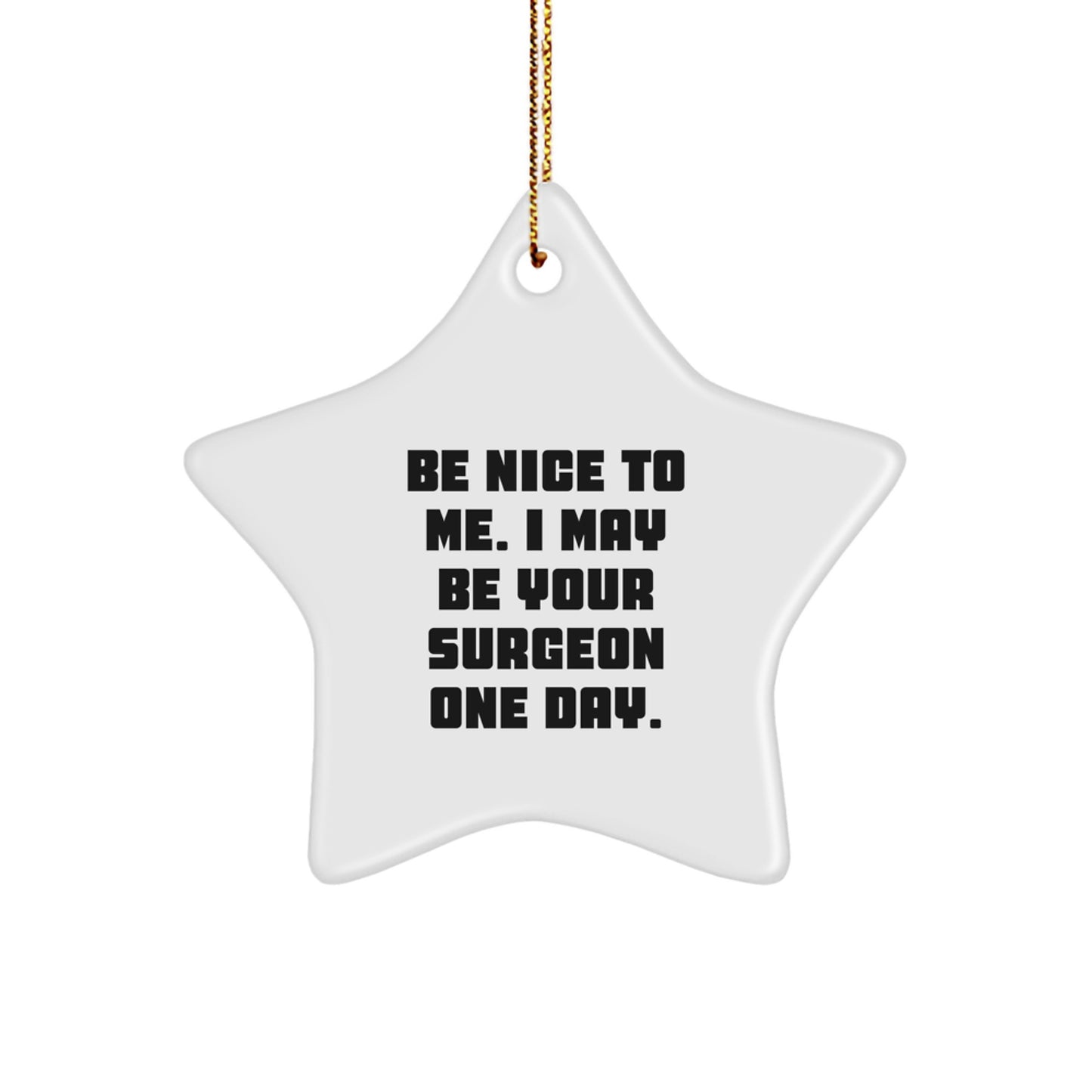 Funny Quote Star Ornament Gifts from Men to Surgeon Friends for Christmas - Image 1