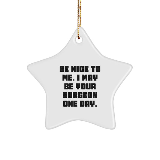 Funny Quote Star Ornament Gifts from Men to Surgeon Friends for Christmas - Image 1