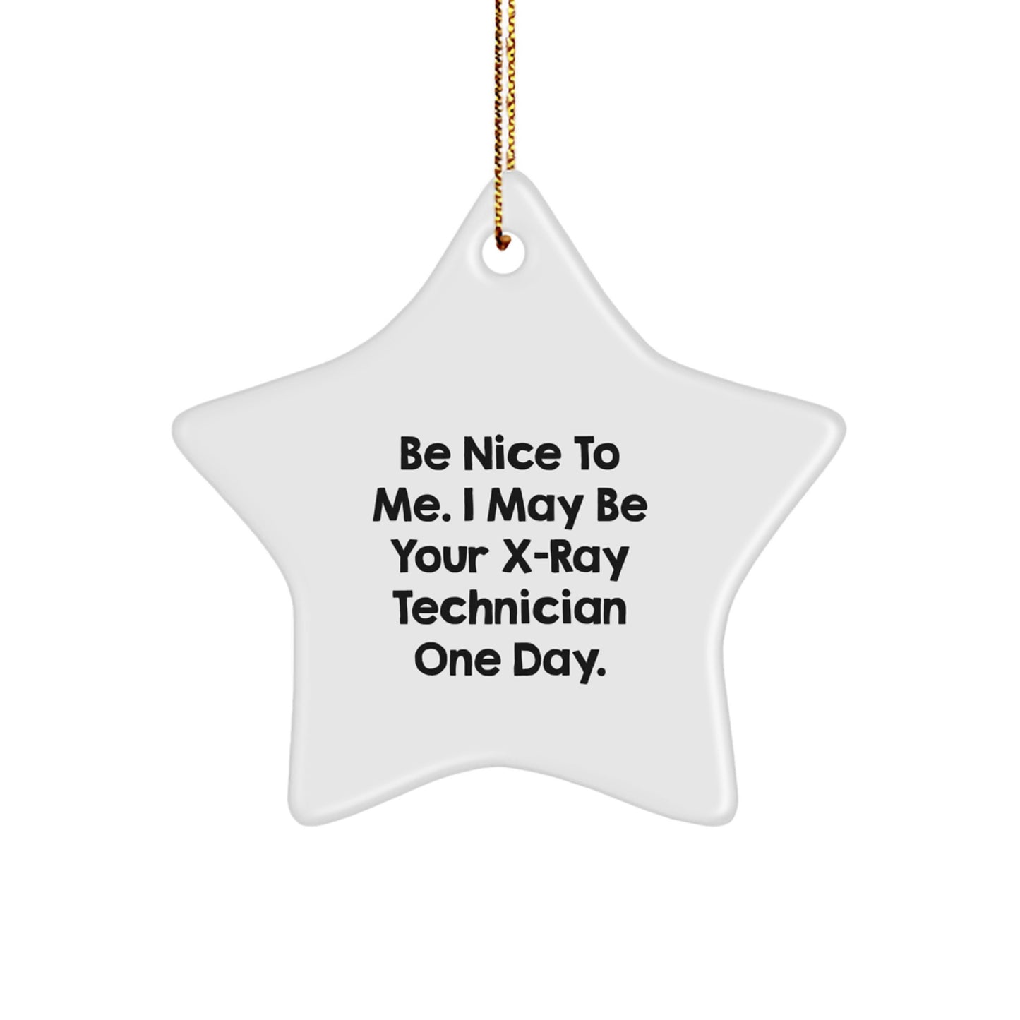 Funny X-Ray Technician Quotes Star Ornament Gifts for X-Ray Techs from Coworkers - Image 1