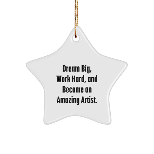 Gifts from Friends and Family for the Amazing Artist - Star Ornament with Inspirational Quote - Christmas Unique Gifts - Image 1
