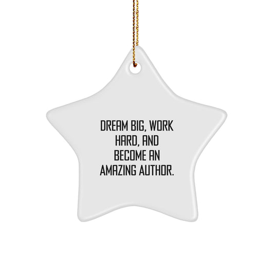 Inspirational Author Gifts from Friends - Star Ornament to Dream Big, Work Hard, and Become Amazing - Christmas Unique Gifts for Men, Women, Family - Image 1
