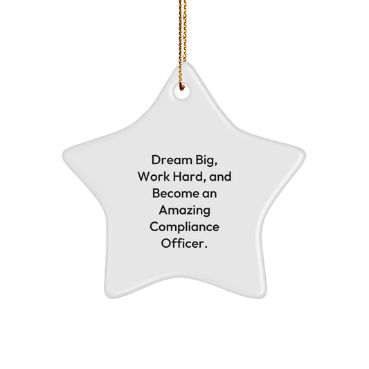 Inspirational Compliance Officer Gifts, 'Dream Big, Work Hard, And Become An Amazing Compliance Officer.' Star Ornament for Christmas, Gifts from Friends, Coworkers, Family - Image 1