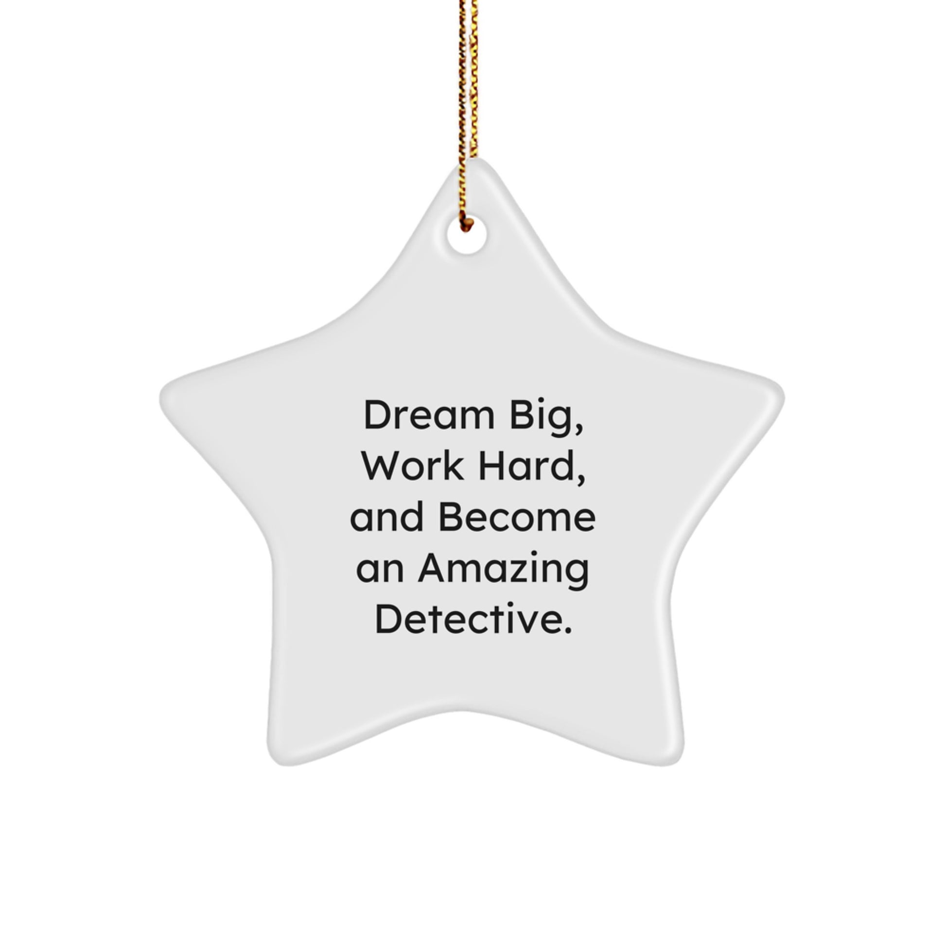 Dream Big Detective Star Ornament Gifts from Friends for Men and Women on Christmas - Image 1