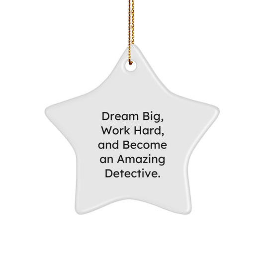 Dream Big Detective Star Ornament Gifts from Friends for Men and Women on Christmas - Image 1