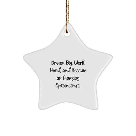 Gifts from Friends for Optometrist, Star Ornament with Funny Quote, Christmas Unique Gifts for Optometrist, Dream Big, Work Hard, and Become Amazing - Image 1