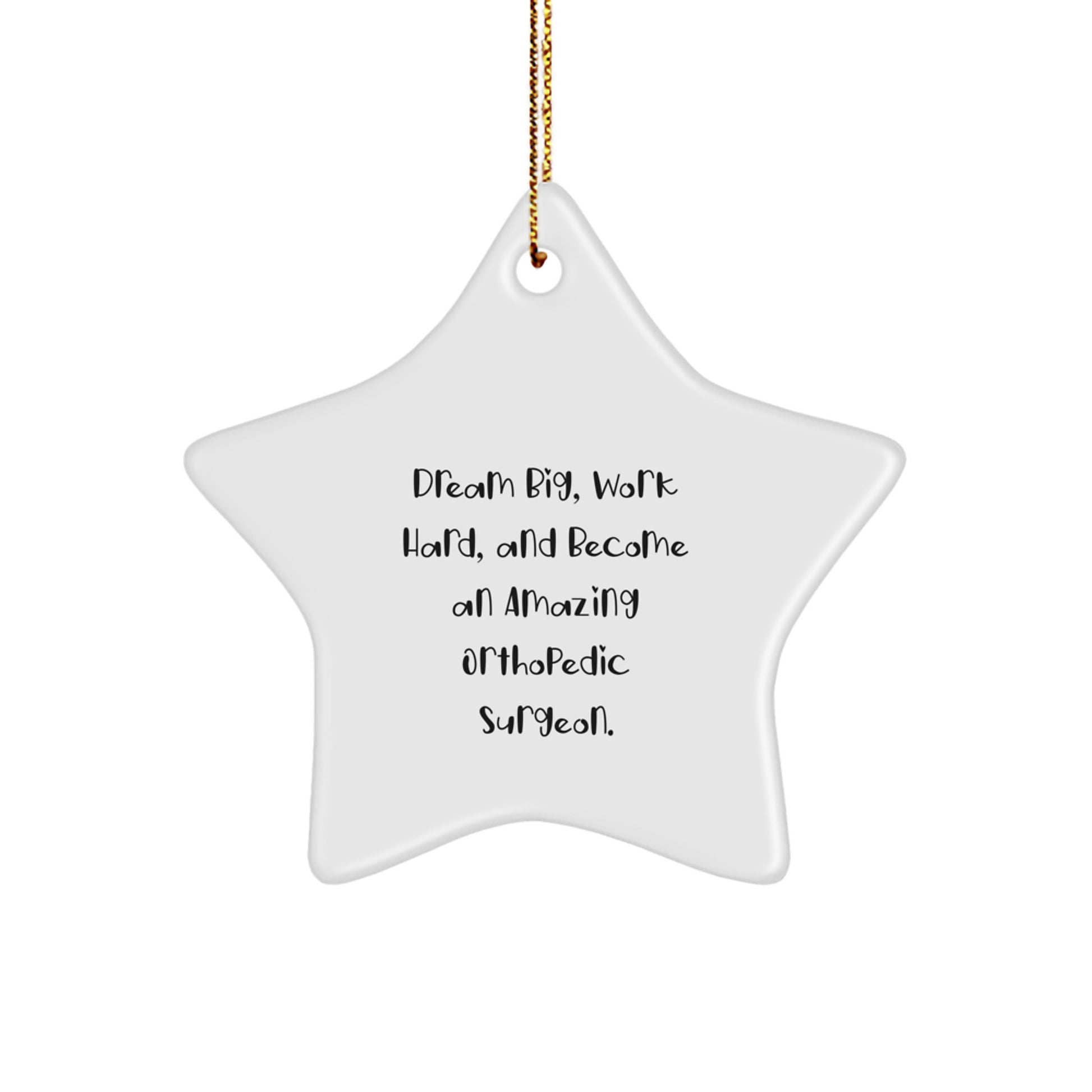Orthopedic Surgeon Gifts, Inspirational Star Ornament with Funny Quote, Gifts from Family to Orthopedic Surgeon, Christmas Unique Gifts - Image 1