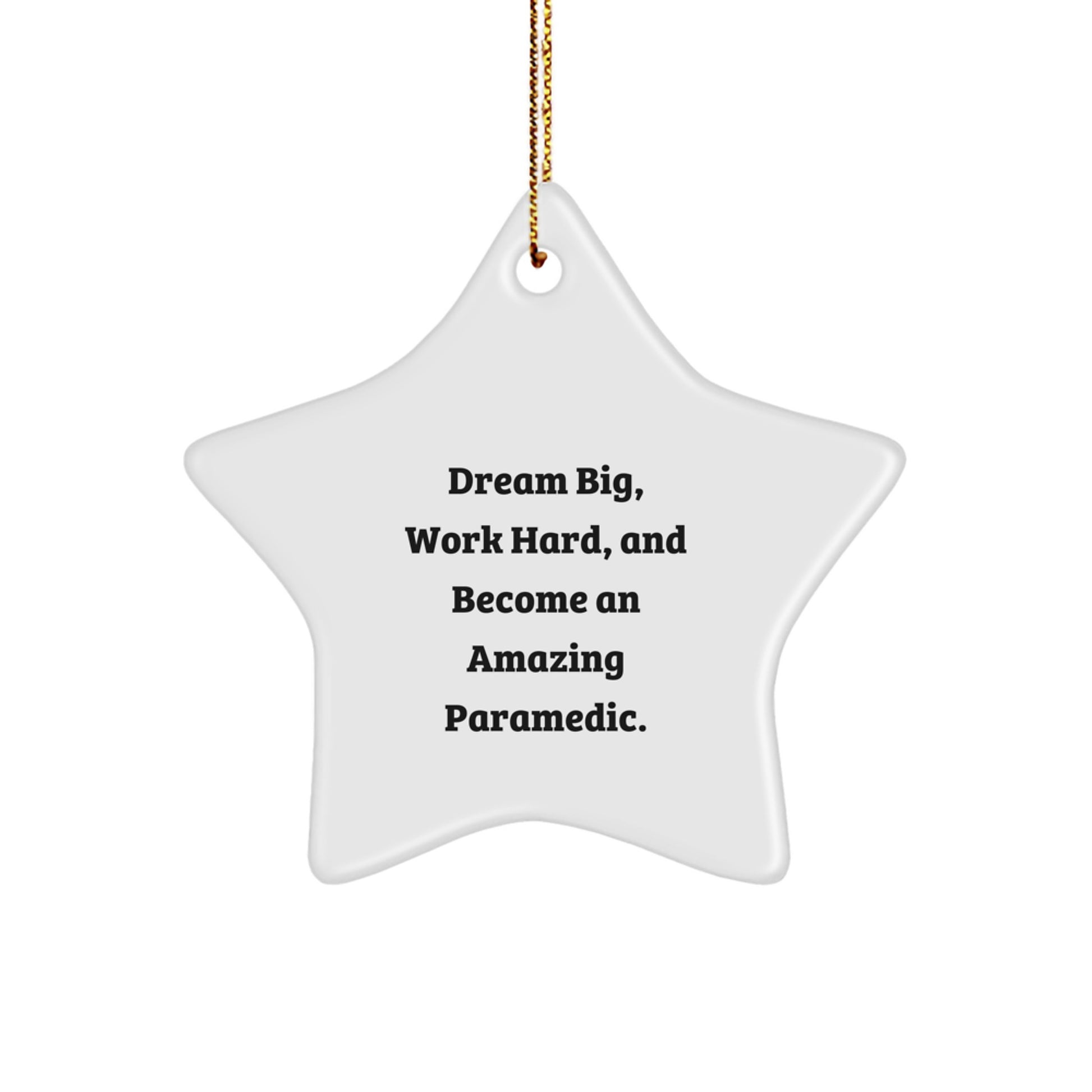Rescue Worker Star Ornament, Dream Big, Work Hard, And Become An Amazing Gift for Christmas - Image 1