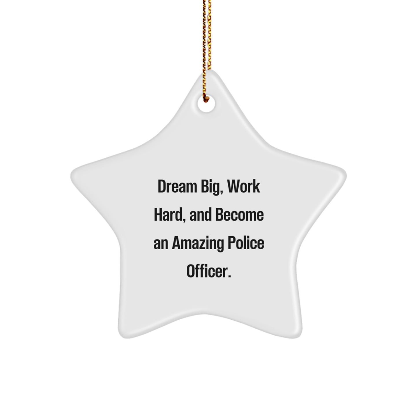 Gifts from Family for Police Officers - 'Dream Big' Star Ornament, White, 3.25" tall, Perfect for Christmas, Inspirational Quote - Image 1