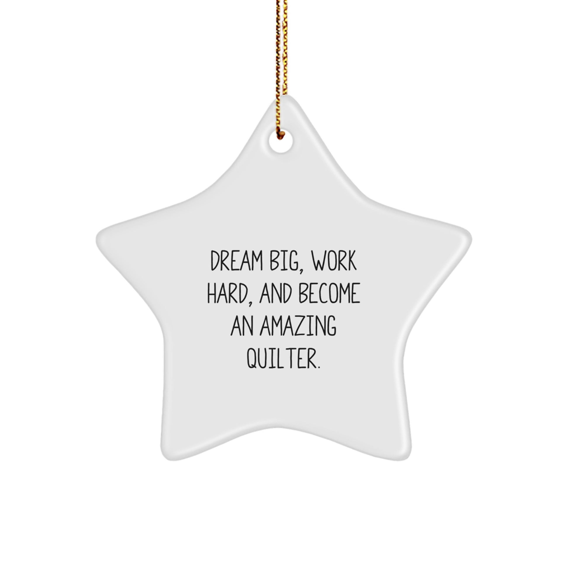 Quilter Gifts from Friends - Inspirational Star Ornament for Quilter, 'Dream Big, Work Hard, And Become An Amazing Quilter.', Christmas Unique Gifts for Her - Image 1