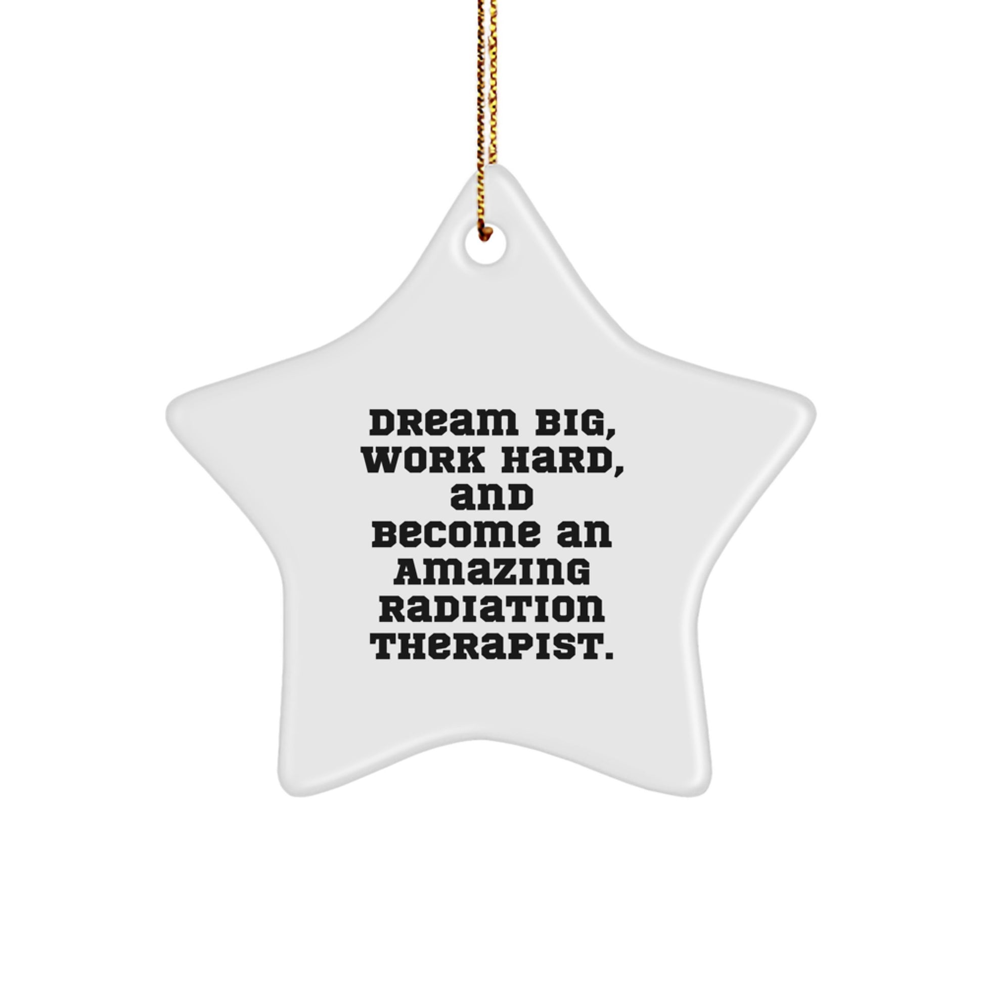 Radiation Therapist Star Ornament, Inspirational Quote, Christmas Unique Gifts for Men, Women, Friends, Family, Gifts from Coworkers, Gifts for Radiation Therapist - Image 1