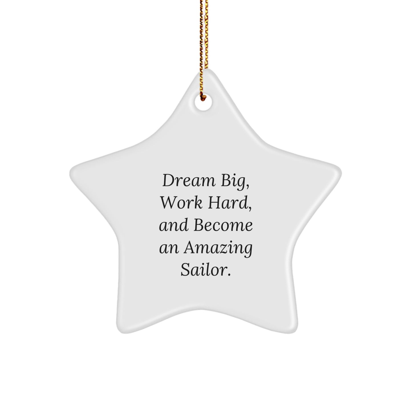 Inspirational Sailor Gifts from Friends and Family - 'Dream Big Work Hard' Star Ornament for Christmas Unique Decor - Image 1