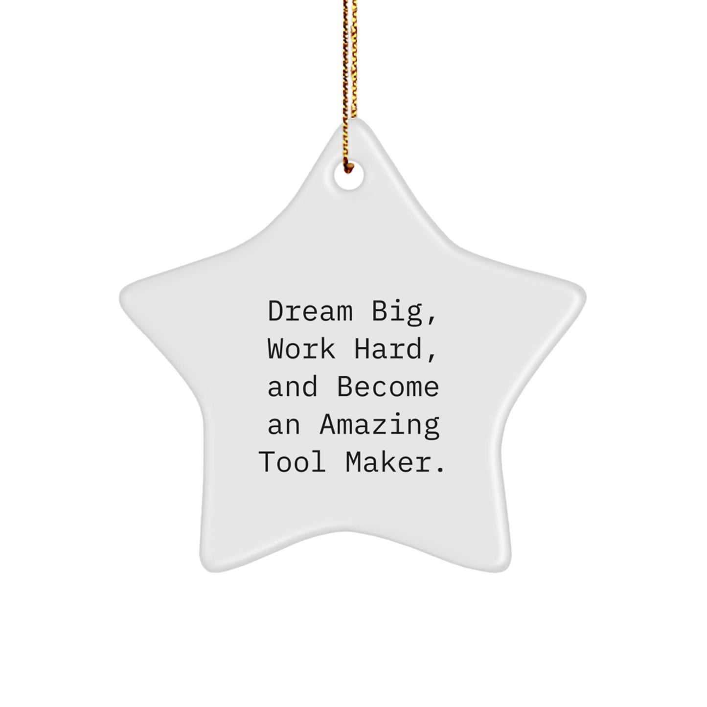 Tool Maker Gifts from Friends and Family - Inspirational Star Ornament for Christmas - Image 1