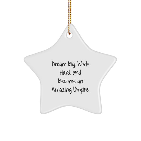 Umpire Gifts from Friends - Star Ornament with Inspirational Quote - Perfect for Umpire Enthusiasts, Men, Women, and Family - Christmas Unique Gifts - Image 1