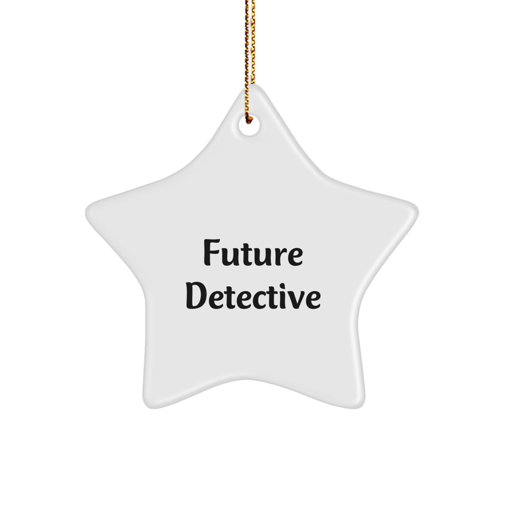 Future Detective Gifts from Family - Star Ornament, Funny Quote, White Star Shaped, Christmas Unique Gifts for Detective - Image 1