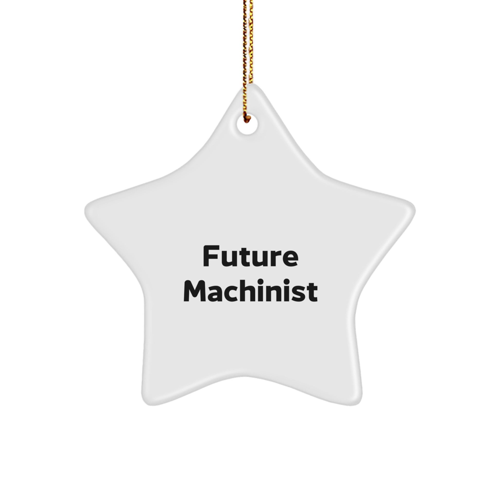 Funny Machinist Gifts from Friends, Unique Christmas Star Ornament for Future Machinist, Inspirational Quote for Men or Women - Image 1