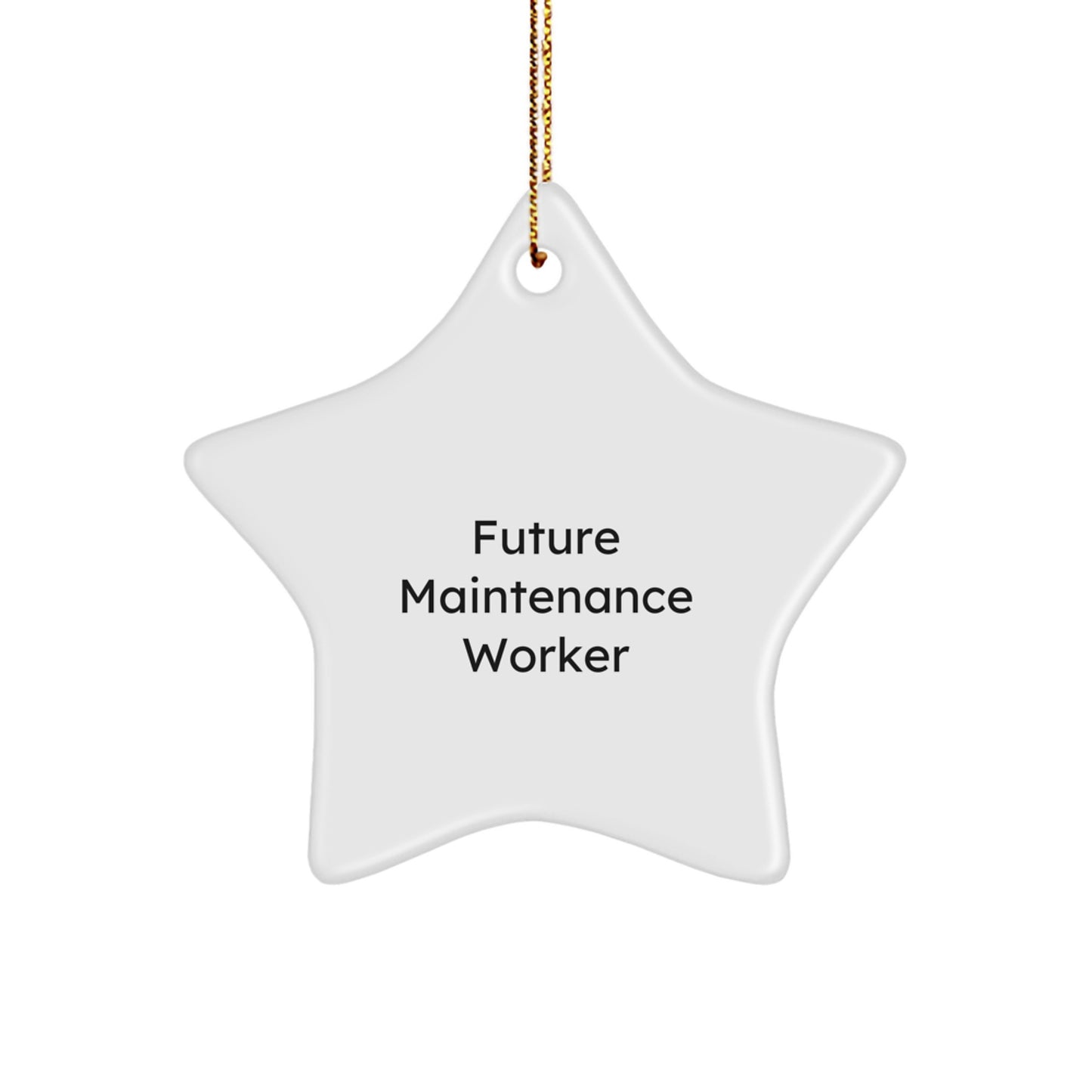 Funny Maintenance Worker Gifts from Friends for Future Maintenance Workers - Star Ornament with Inspirational Quote - Christmas Unique Presents - Image 1