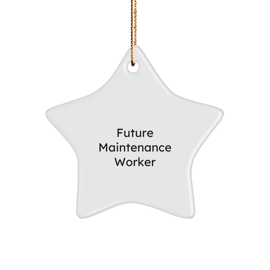 Funny Maintenance Worker Gifts from Friends for Future Maintenance Workers - Star Ornament with Inspirational Quote - Christmas Unique Presents - Image 1