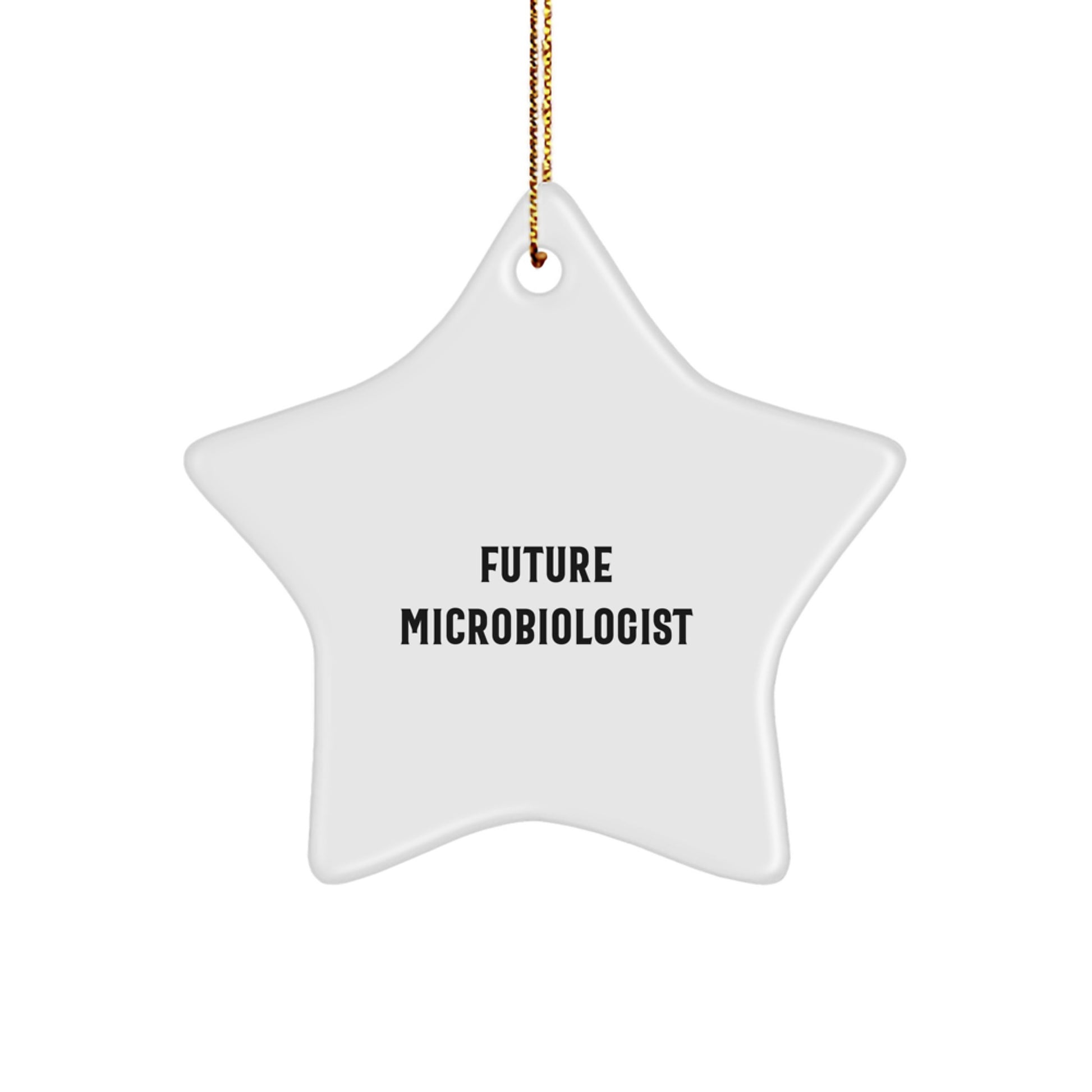 Funny Future Microbiologist Star Ornament, Gifts from Friends to Coworkers, Inspirational Quote, White Color, 3.25\ - Image 1