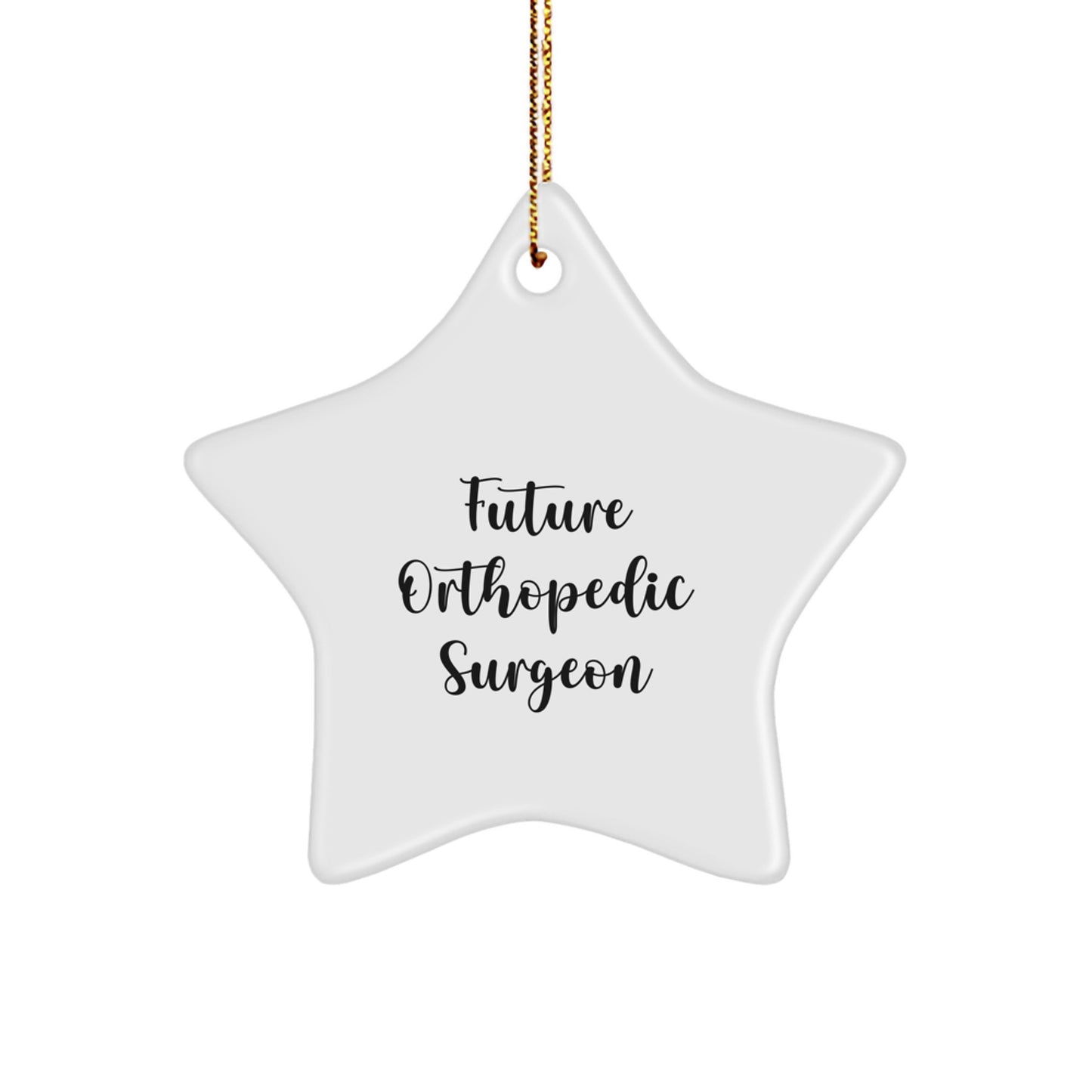 Funny Future Orthopedic Surgeon Gifts from Friends for Christmas Unique Star Ornament - Image 1