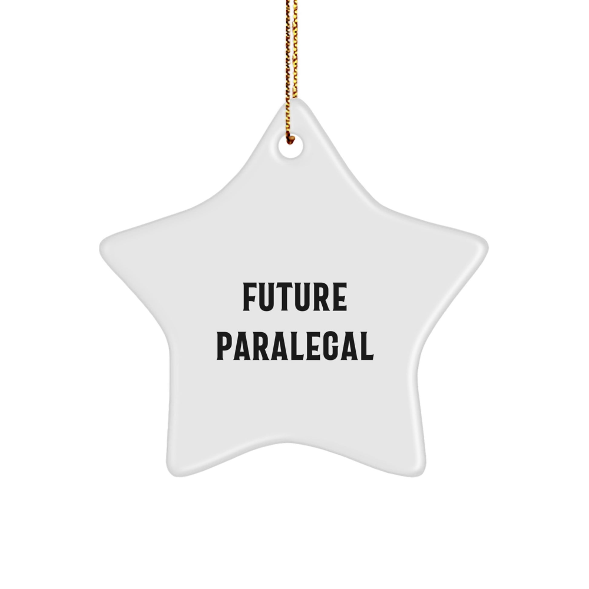 Funny Future Paralegal Christmas Unique Gifts from Friends, Paralegal Star Ornament for Paralegal, Funny Quote: 'Future Paralegal' - Image 1