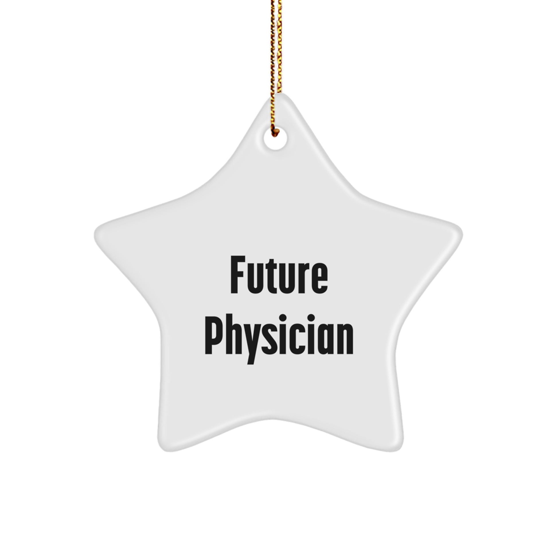 Funny Quote Gifts from Friends and Family for Physicians, Star Ornament, White, 3.25in, Durable MDF with Glossy Finish, Perfect Christmas Unique Gifts for Women or Men Doctors - Image 1