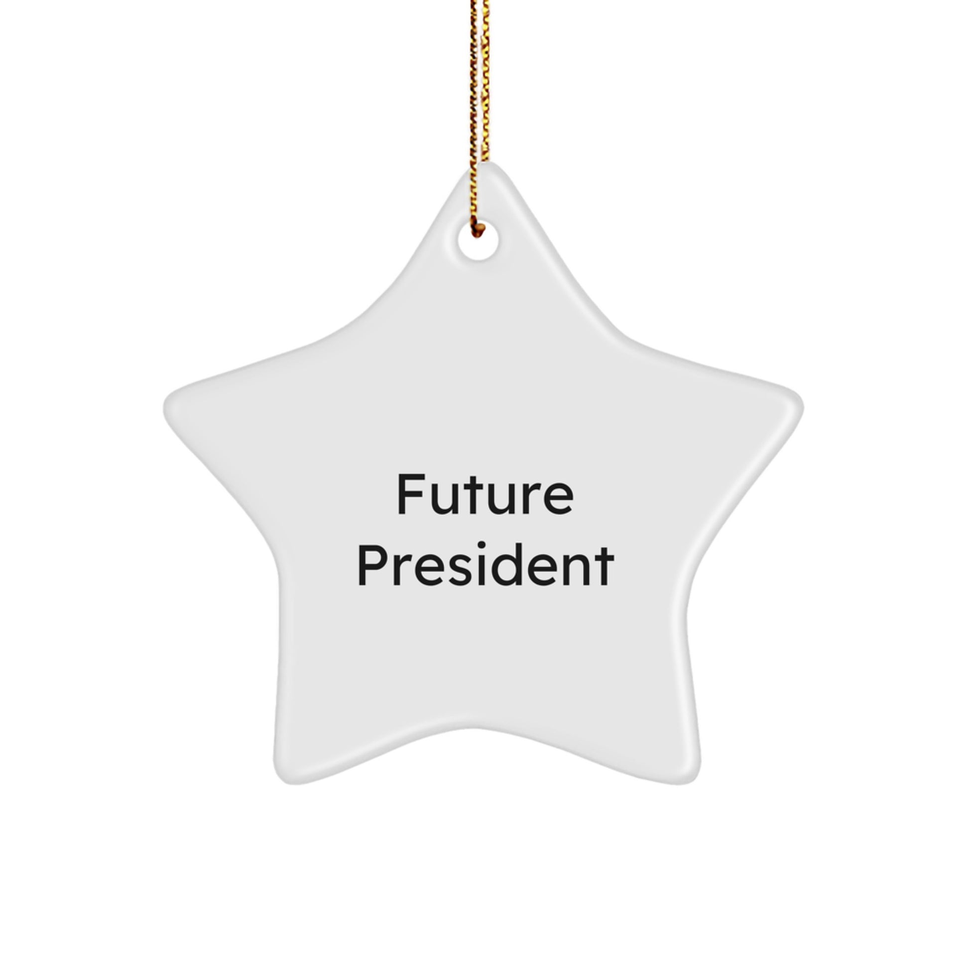 Funny Future President Star Ornament, Gifts from Friends to President, White Star Shaped MDF, President Gifts for Christmas - Image 1